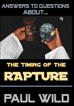 The Timing of the Rapture