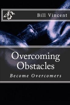 Overcoming Obstacles: Become Overcomers