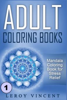 Adult Coloring Books: Mandala Coloring Book for Stress Relief: 1