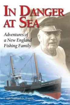 In Danger at Sea: Adventures of a New England Fishing Family