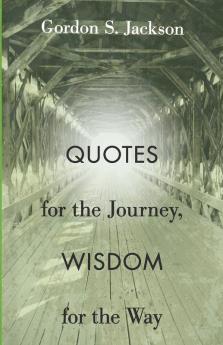 Quotes for the Journey Wisdom for the Way