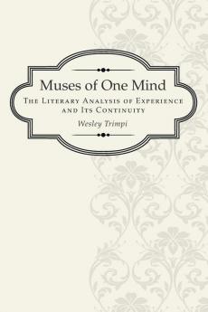 Muses of One Mind: The Literary Analysis of Experience and Its Continuity