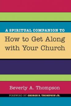 A Spiritual Companion to How to Get Along with Your Church