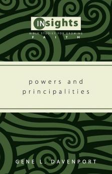 Powers and Principalities (Insights: Bible Studies for Growing Faith)