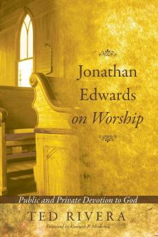 Jonathan Edwards on Worship