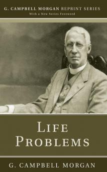 Life Problems (G. Campbell Morgan Reprint)