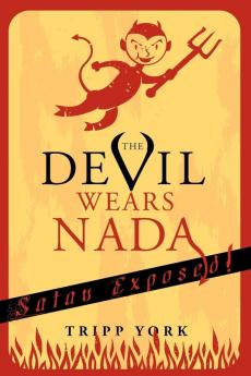 The Devil Wears Nada: Satan Exposed