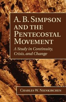 A. B. Simpson and the Pentecostal Movement