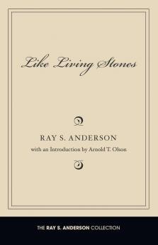 Like Living Stones (Ray S. Anderson Collection)