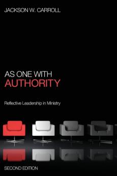 As One with Authority Second Edition: Reflective Leadership in Ministry