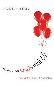 When God Laughs with Us: The Lighter Side of Leadership