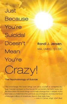 Just Because You're Suicidal Doesn't Mean You're Crazy: The Psychobiology of Suicide