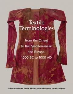 Textile Terminologies from the Orient to the Mediterranean and Europe 1000 BC to 1000 AD
