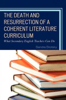 Death and Resurrection of a Coherent Literature Curriculum