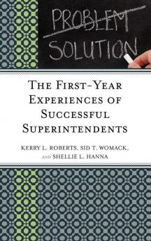 First-Year Experiences of Successful Superintendents