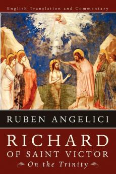 Richard of Saint Victor On the Trinity: English Translation and Commentary