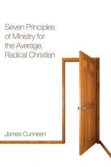 Seven Principles of Ministry for the Average Radical Christian