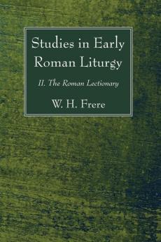 Studies in Early Roman Liturgy: II. the Roman Lectionary
