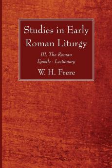 Studies in Early Roman Liturgy: III. the Roman Epistle - Lectionary