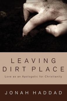 Leaving Dirt Place: Love as an Apologetic for Christianity