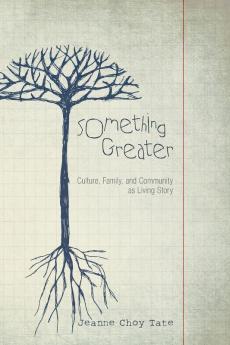 Something Greater: Culture Family and Community as Living Story