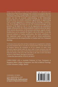 The Blessing of Abraham the Spirit and Justification in Galatians: Their Relationship and Significance for Understanding Paul's Theology