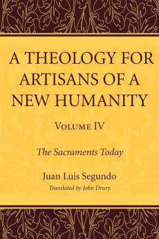 A Theology for Artisans of a New Humanity Volume 4: 04