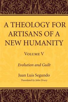 A Theology for Artisans of a New Humanity Volume 5: 05