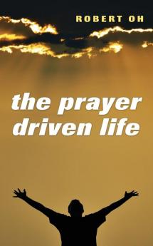 The Prayer Driven Life