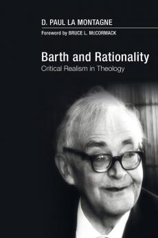 Barth and Rationality: Critical Realism in Theology