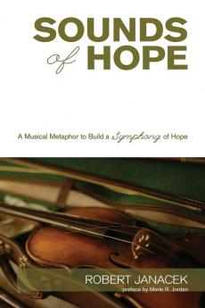 Sounds of Hope: A Musical Metaphor to Build a Symphony of Hope