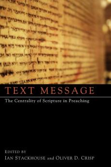 Text Message: The Centrality of Scripture in Preaching