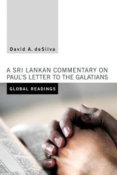 Global Readings: A Sri Lankan Commentary on Paul's Letter to the Galatians