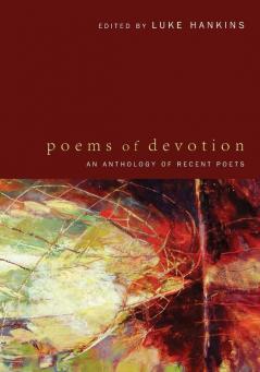 Poems of Devotion: An Anthology of Recent Poets