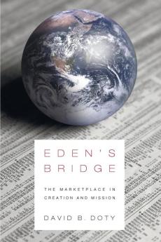 Eden's Bridge: The Marketplace in Creation and Mission