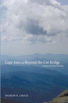 Cape Ann and Beyond the Cut Bridge: Culling and Cart-Wheeling