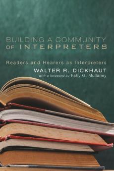 Building a Community of Interpreters: Readers and Hearers as Interpreters