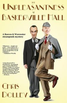 The Unpleasantness at Baskerville Hall: 2 (Reeves & Worcester Steampunk Mysteries)