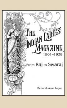 The Indian Ladies' Magazine 1901-1938