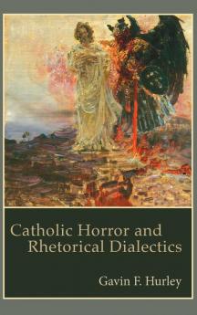 Catholic Horror and Rhetorical Dialectics
