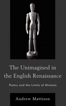 Unimagined in the English Renaissance
