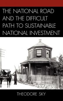 National Road and the Difficult Path to Sustainable National Investment