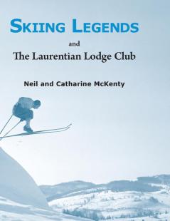 Skiing Legends and The Laurentian Lodge Club