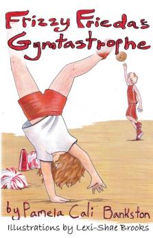 Frizzy Frieda's Gymtastrophe: First Book in the Frizzy Frieda Series: 1