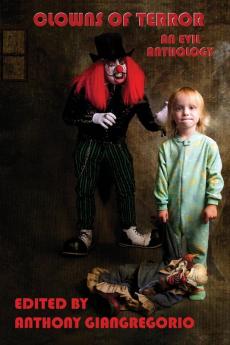 Clowns of Terror: An Evil Anthology