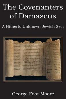 The Covenanters of Damascus a Hitherto Unknown Jewish Sect