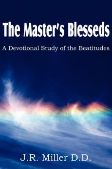 The Master's Blesseds a Devotional Study of the Beatitudes