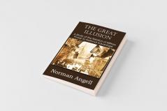 The Great Illusion A Study of the Relation of Military Power to National Advantage