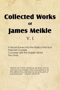 Collected Works of James Meikle V. I