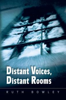 Distant Voices Distant Rooms